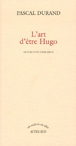 L'art d'être Hugo : lecture d'une poésie siècle