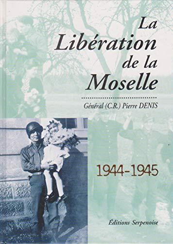 La Libération de la Moselle : 1944-1945