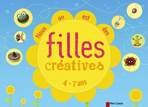 Nous on est des filles créatives : 4-7 ans