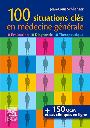 100 questions clés en médecine générale : évaluation, diagnostic, thérapeutique