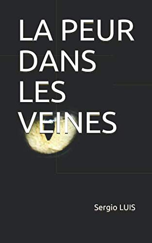LA PEUR DANS LES VEINES