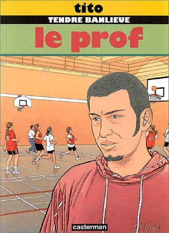 Tendre banlieue. Vol. 11. Le prof