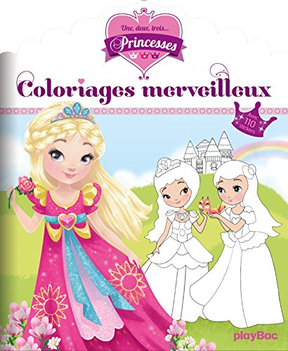 Une, deux, trois... Princesses : coloriages merveilleux