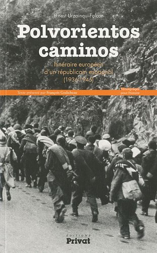 Polvorientos caminos : itinéraire européen d'un républicain espagnol