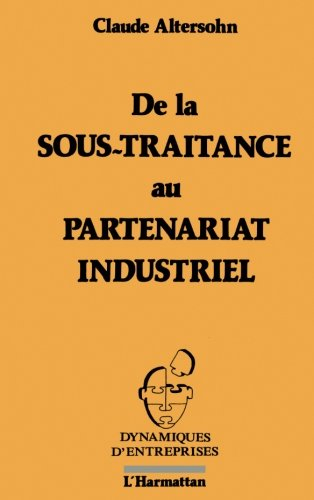 De la sous-traitance au partenariat industriel : de la piétaille à l'infanterie