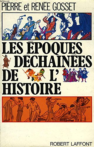 les epoques dechainees de l histoire