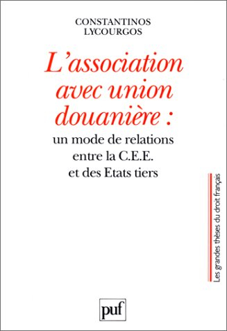 L'Association avec union douanière : un mode de relations entre la CEE et les Etats tiers