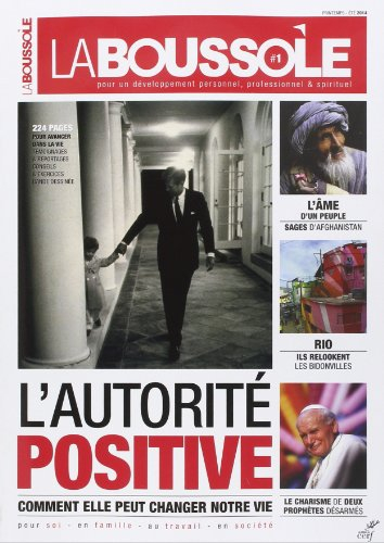 Boussole (La), n° 1. L'autorité positive : comment elle peut changer notre vie