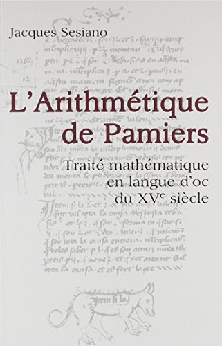 L'arithmétique de Pamiers : traité mathématique en langue d'oc du XVe siècle