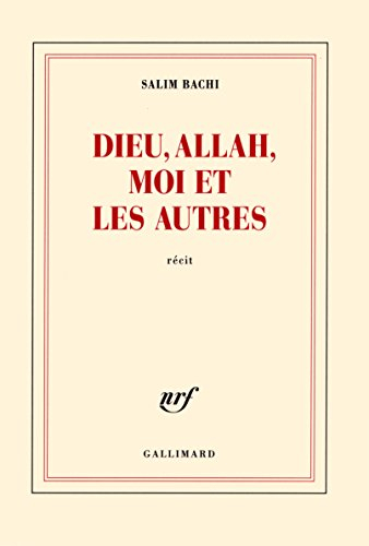 Dieu, Allah, moi et les autres : récit