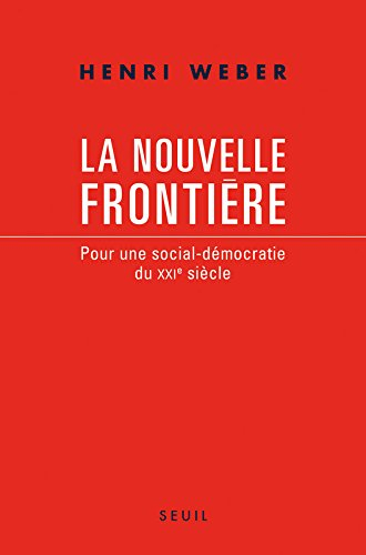 La nouvelle frontière : pour une social-démocratie du XXIe siècle