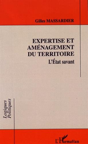 Expertise et aménagement du territoire : l'Etat savant