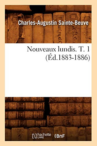 Nouveaux lundis. T. 1 (Éd.1883-1886)