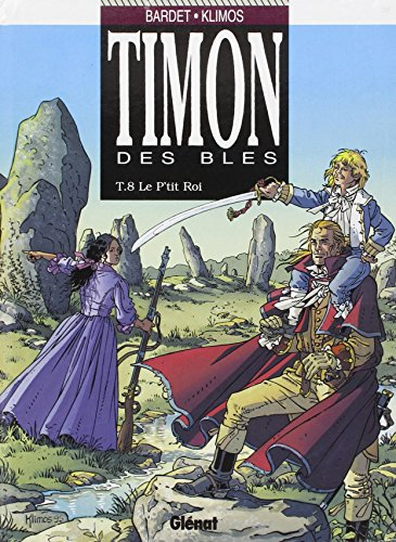 Timon des blés. Vol. 8. Le p'tit roi