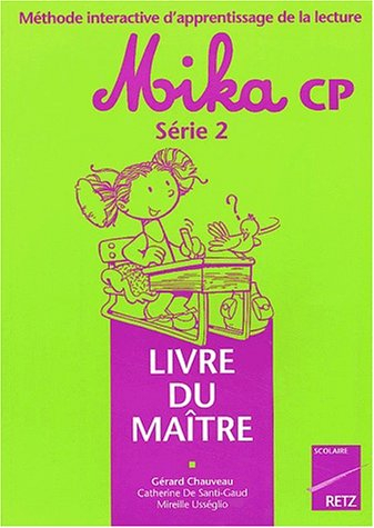 Mika CP, série 2 : méthode interactive d'apprentissage de la lecture : livre du maître