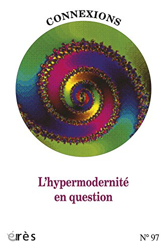 Connexions, n° 97. L'hypermodernité en question