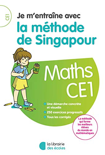 Je m'entraîne avec la méthode de Singapour : maths CE1 : une démarche concrète et visuelle, 250 exer