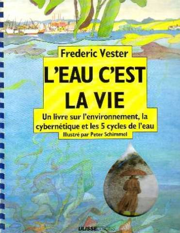 l'eau c'est la vie: un livre sur l'environnement, la cybernétique et les 5 cycles de l'eau