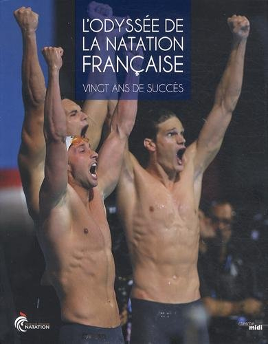 L'odyssée de la natation française : vingt ans de succès