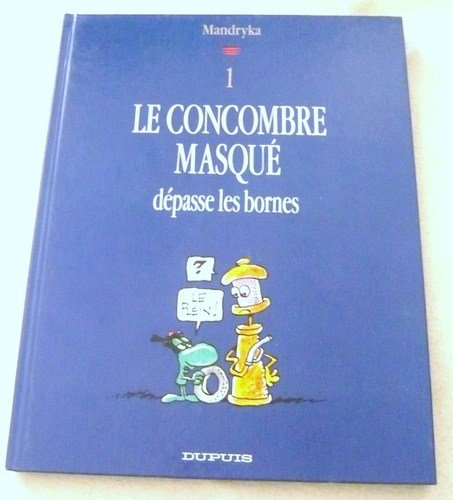 Le Concombre masqué. Vol. 2. Le Concombre masqué dépasse les bornes