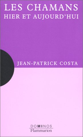 Les chamans, hier et aujourd'hui
