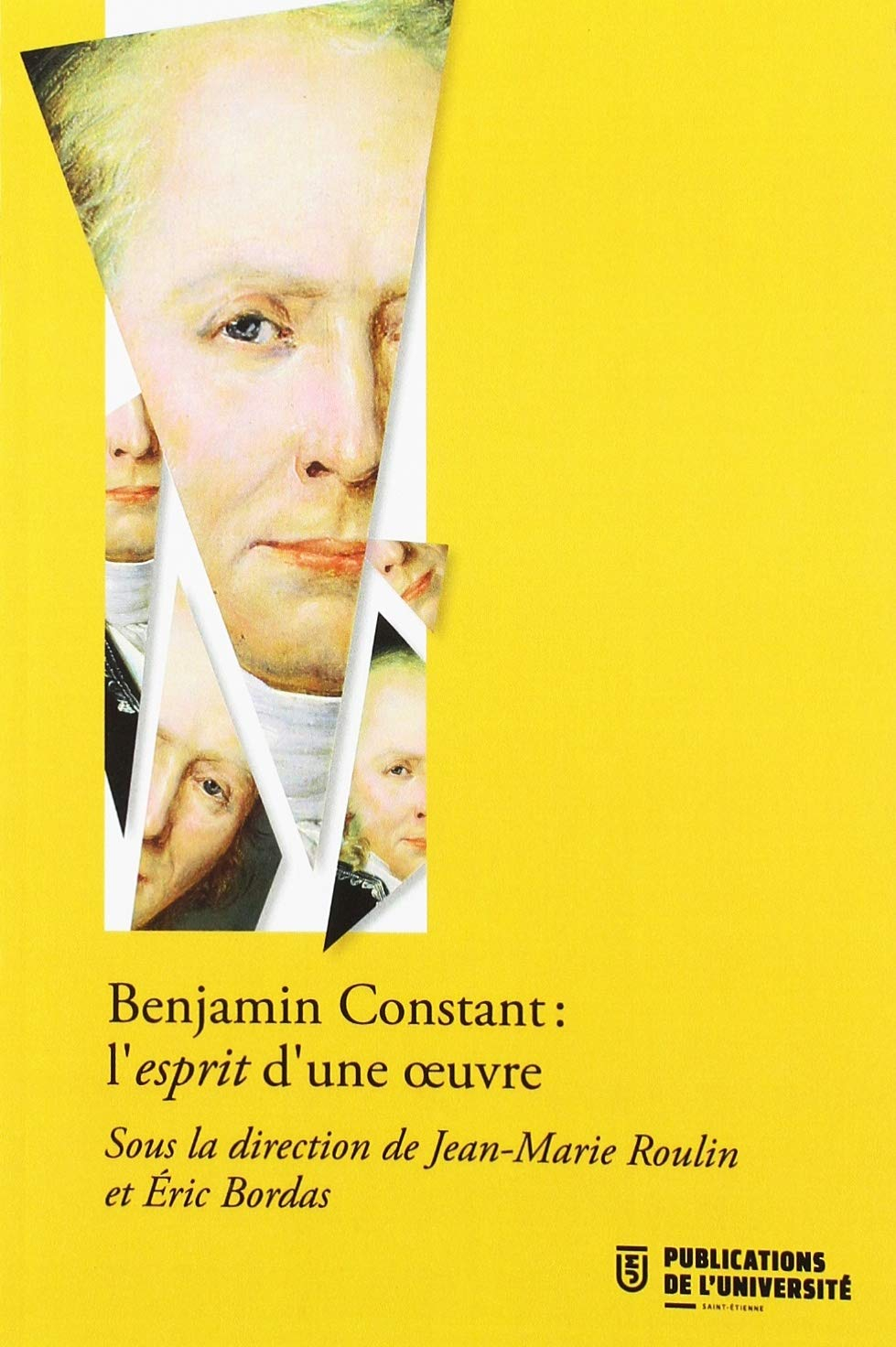 Benjamin Constant : l'esprit d'une oeuvre