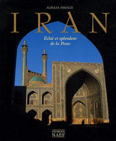 iran : eclat et splendeur de la perse