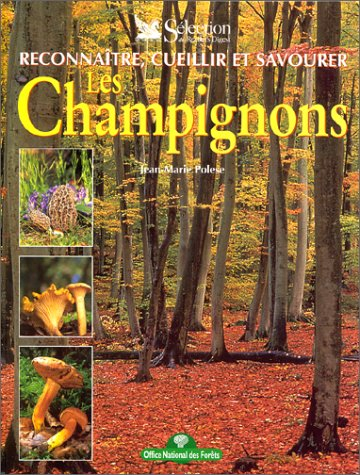 Reconnaître, cueillir et savourer les champignons