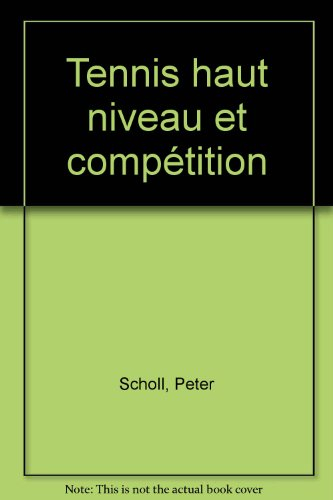 Tennis, haut niveau de compétition