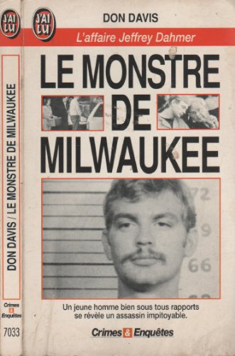 Le monstre de Milwaukee : l'affaire Jeffrey Dahmer
