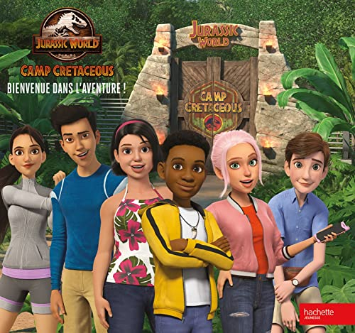 Jurassic World : camp cretaceous. Vol. 1. Bienvenue dans l'aventure !