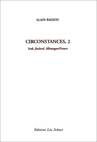 Circonstances. Vol. 2. Irak, foulard, Allemagne-France