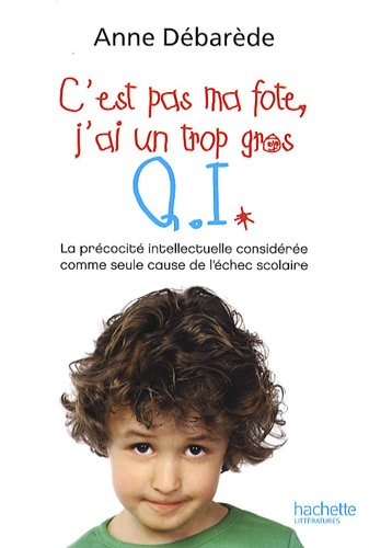 C'est pas ma fote, j'ai un trop gros QI : la précocité intellectuelle considérée comme seule cause d