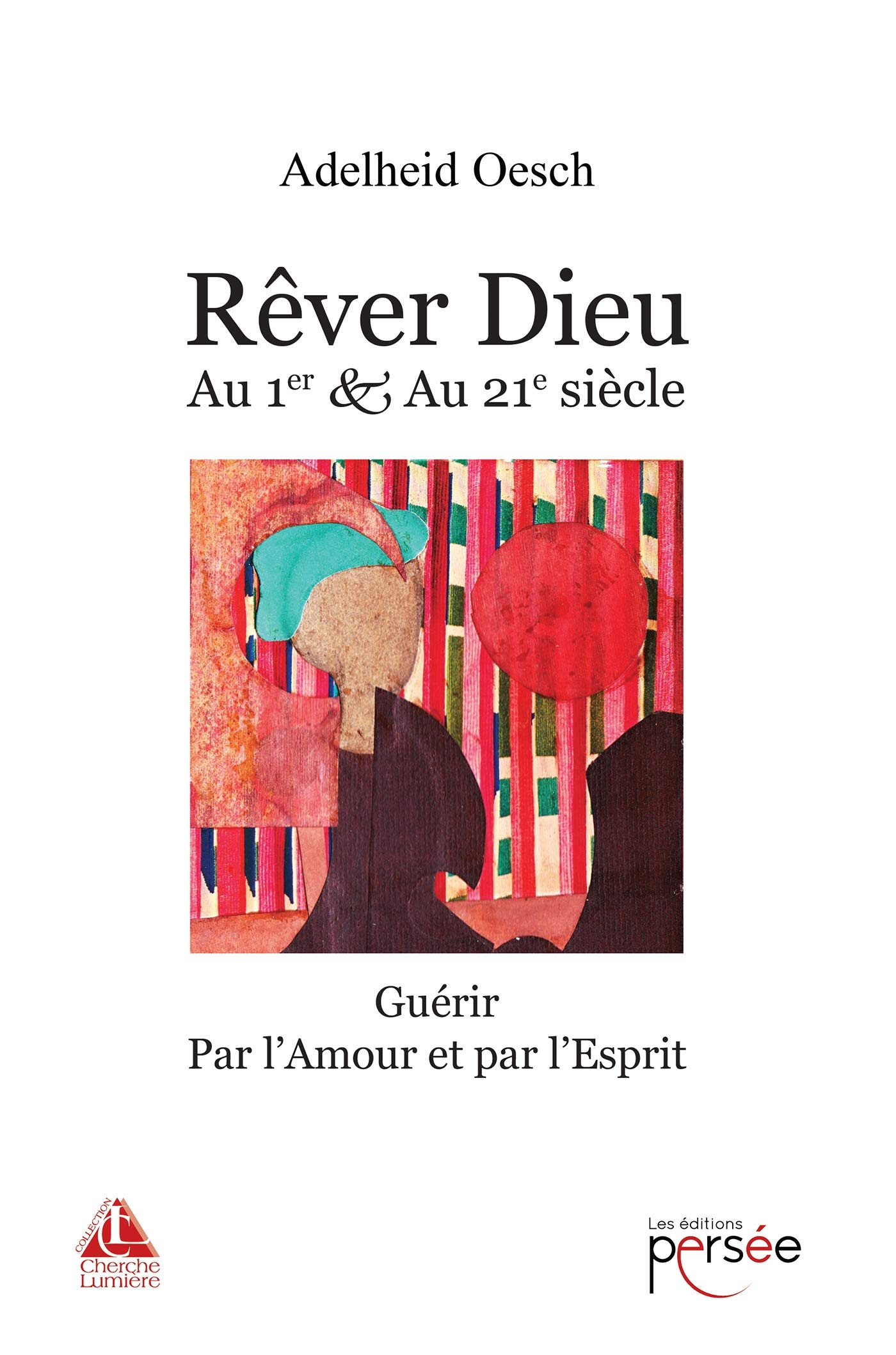 Rêver Dieu Au Ier & au XXIe siècle