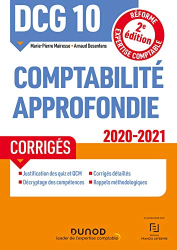 DCG 10, comptabilité approfondie : corrigés : réforme expertise comptable, 2020-2021