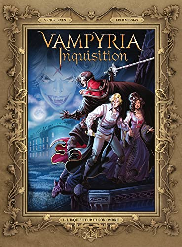 Vampyria inquisition. Vol. 1. L'inquisiteur et son ombre
