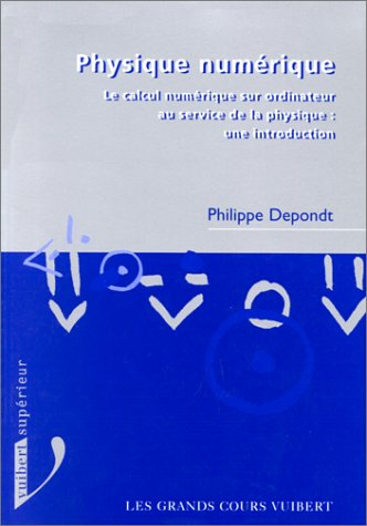 Physique numérique : le calcul numérique sur ordinateur au service de la physique, une introduction