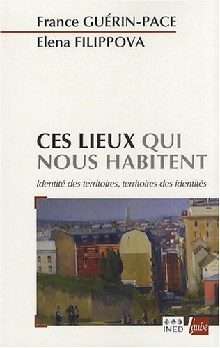 ces lieux qui nous habitent : identités des territoires, territoires des identités
