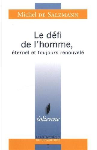 Le défi de l'homme : éternel et toujours renouvelé. Une source infinie de liberté intérieure