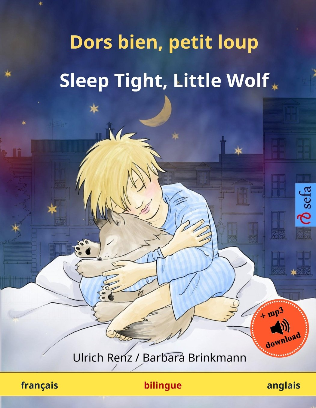 Dors bien, petit loup ? Sleep Tight, Little Wolf. Livre bilingue pour enfants (français ? anglais)