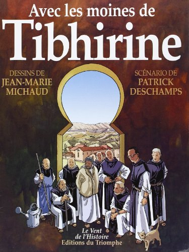 Avec les moines de Tibhirine