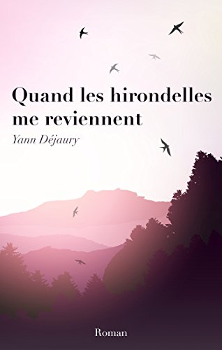 Quand les hirondelles me reviennent