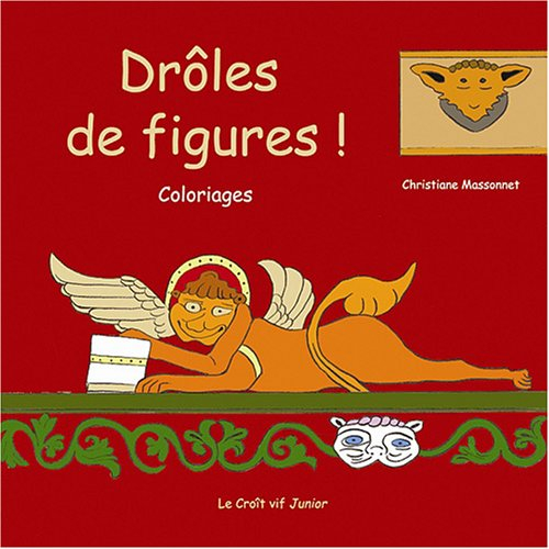 Drôles de figures ! : coloriages