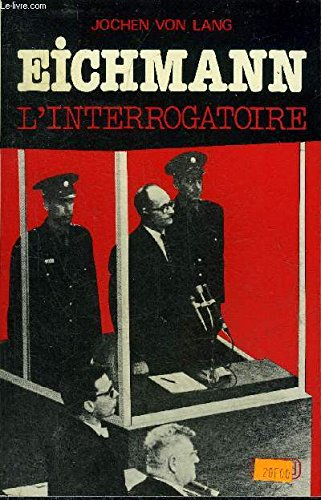 eichmann. l'interrogatoire.