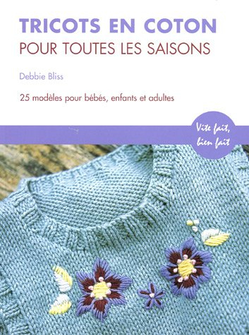 Tricots en coton pour toutes saisons : 25 modèles pour bébés, enfants et adultes