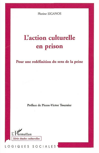 L'action culturelle en prison : pour une redéfinition du sens de la peine