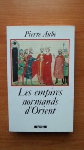 les empires normands d'orient : xie-xiiie siècle