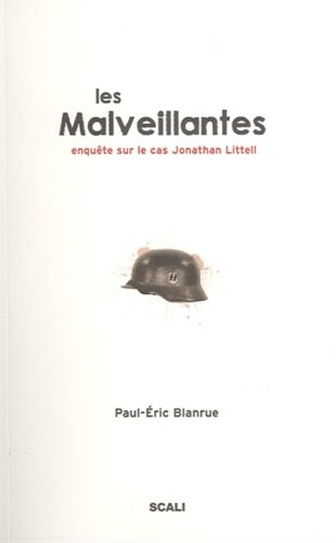 Les malveillantes : enquête sur le cas Jonathan Littell