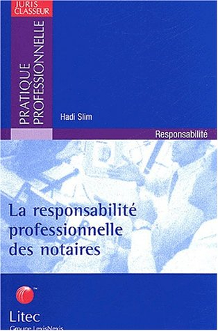 La responsabilité professionnelle des notaires : analyse de 10 ans de jurisprudence