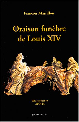 Oraison funèbre de Louis XIV : 1715. La parole et le néant
